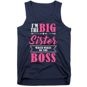 I'm The Big Sister Which Makes Me The Boss Girl Tank Top