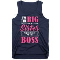 I'm The Big Sister Which Makes Me The Boss Girl Tank Top