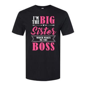 I'm The Big Sister Which Makes Me The Boss Girl Softstyle CVC T-Shirt