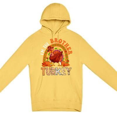 Im The Brother Turkey Thanksgiving Family Dabbing Turkey Great Gift Premium Pullover Hoodie