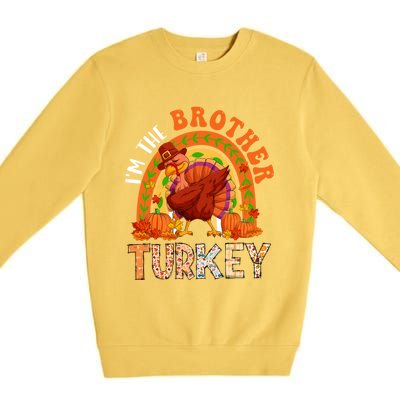 Im The Brother Turkey Thanksgiving Family Dabbing Turkey Great Gift Premium Crewneck Sweatshirt