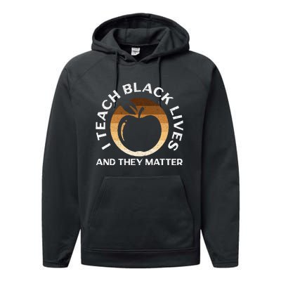 I Teach Black Lives And They Matter Gift African Americans Performance Fleece Hoodie