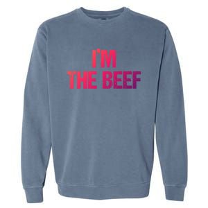 IM The Beef Gift Garment-Dyed Sweatshirt