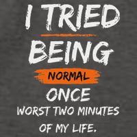 I Tried Being Normal Once Worst Two Minutes Of My Life Funny Vector Backpack