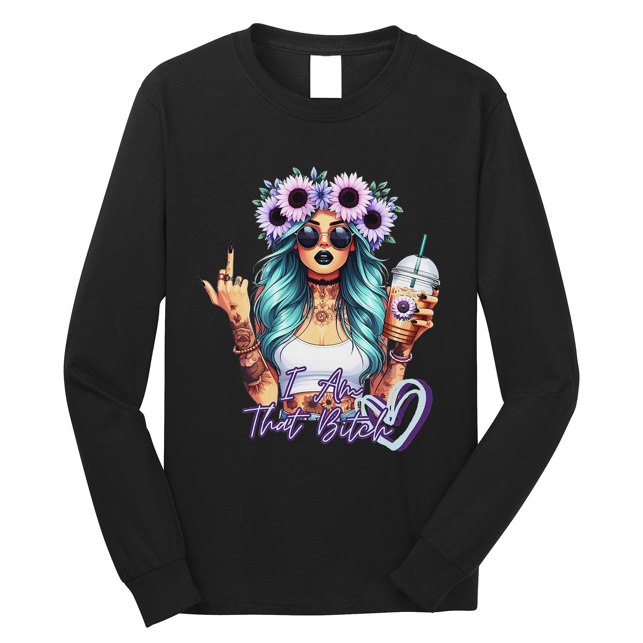 IM That Bitch Funny Sarcastic Cute Joke Gift Long Sleeve Shirt