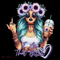 IM That Bitch Funny Sarcastic Cute Joke Gift T-Shirt