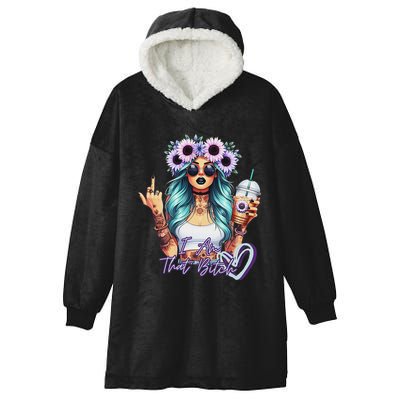 IM That Bitch Funny Sarcastic Cute Joke Gift Hooded Wearable Blanket