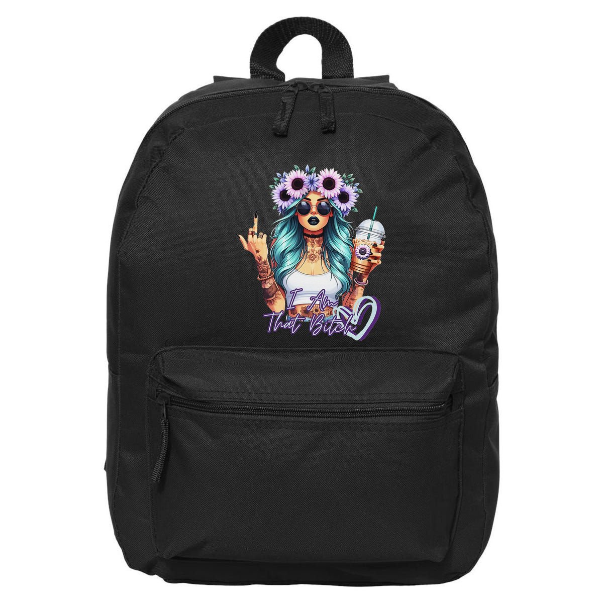 IM That Bitch Funny Sarcastic Cute Joke Gift 16 in Basic Backpack