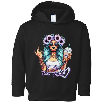 IM That Bitch Funny Sarcastic Cute Joke Gift Toddler Hoodie