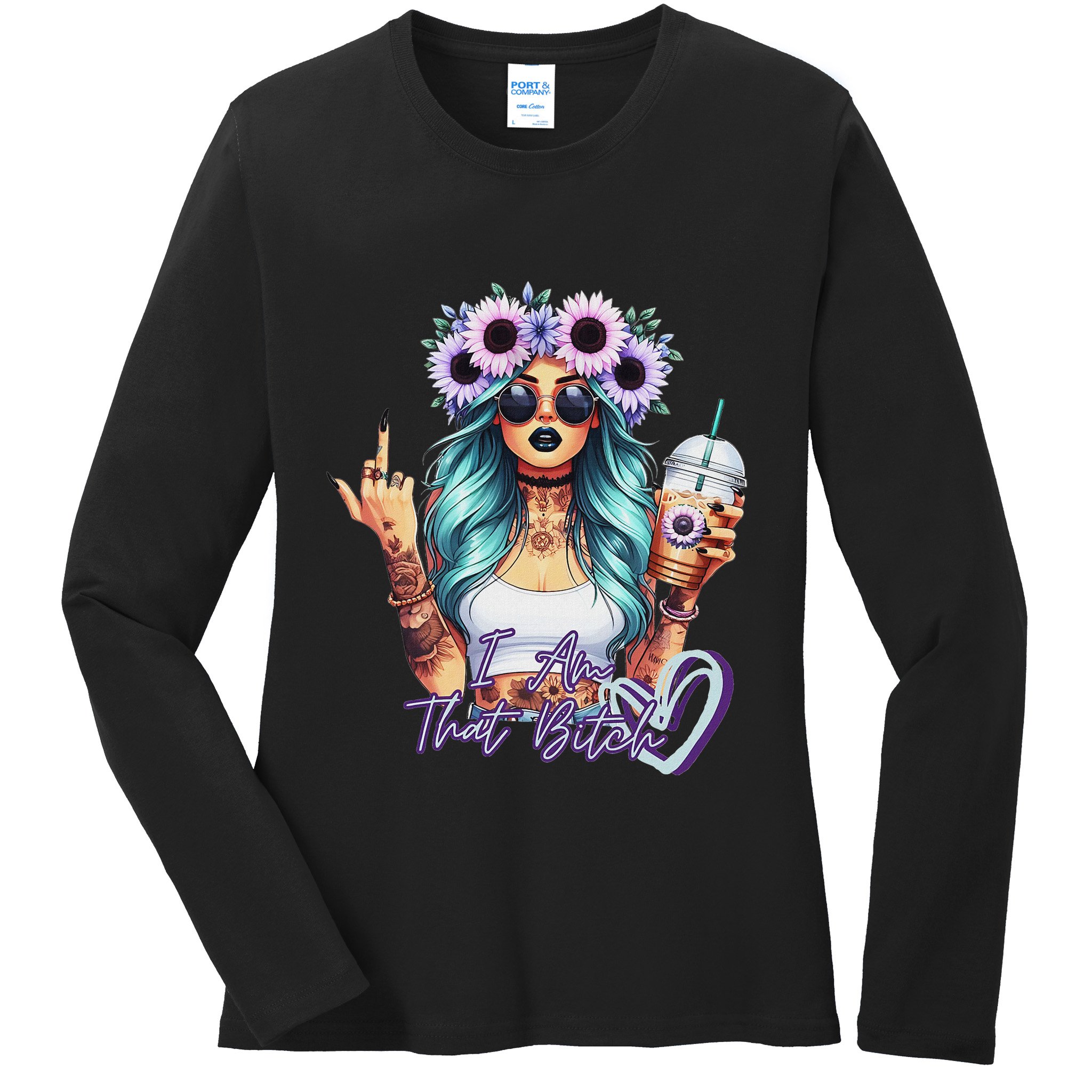 IM That Bitch Funny Sarcastic Cute Joke Gift Ladies Long Sleeve Shirt