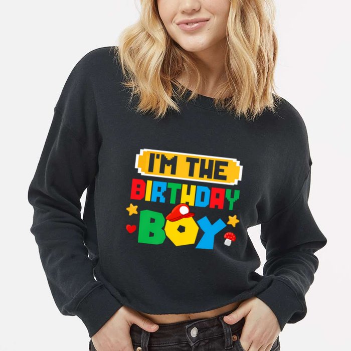 Im The Birthday Boy Game Gaming Family Matching Cropped Pullover Crew