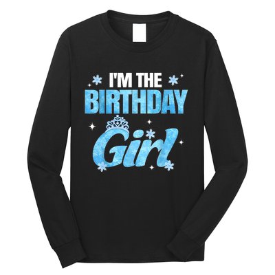 Im The Birthday Girl Snowflake Family Birthday Decorations Long Sleeve Shirt