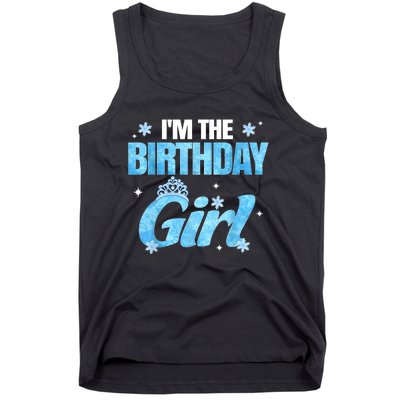 Im The Birthday Girl Snowflake Family Birthday Decorations Tank Top