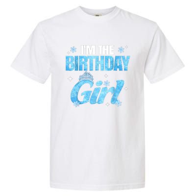 Im The Birthday Girl Snowflake Family Birthday Decorations Garment-Dyed Heavyweight T-Shirt