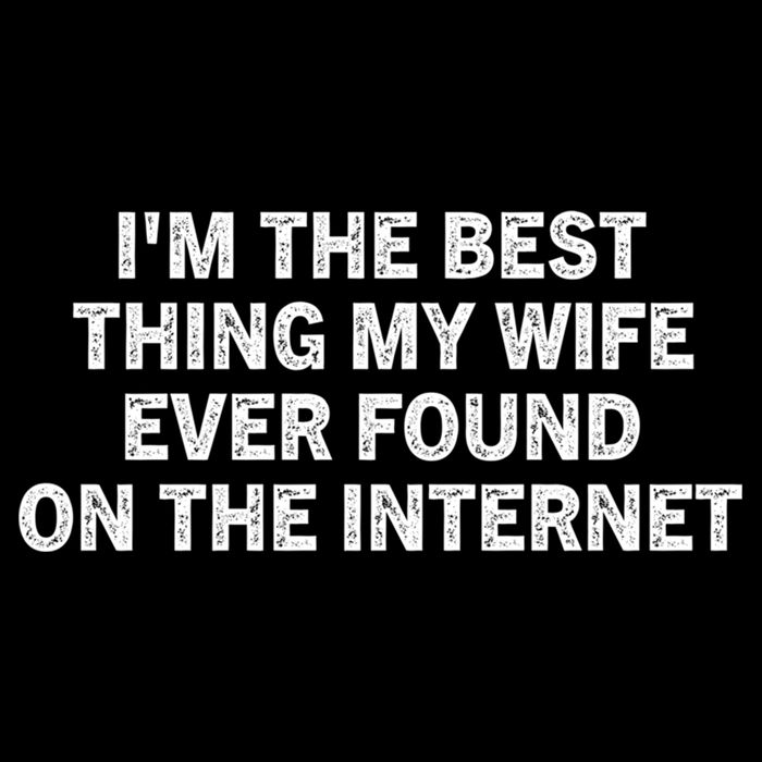 I'm The Best Thing My Wife Ever Found On The Internet Cute Gift Impact Tech Backpack