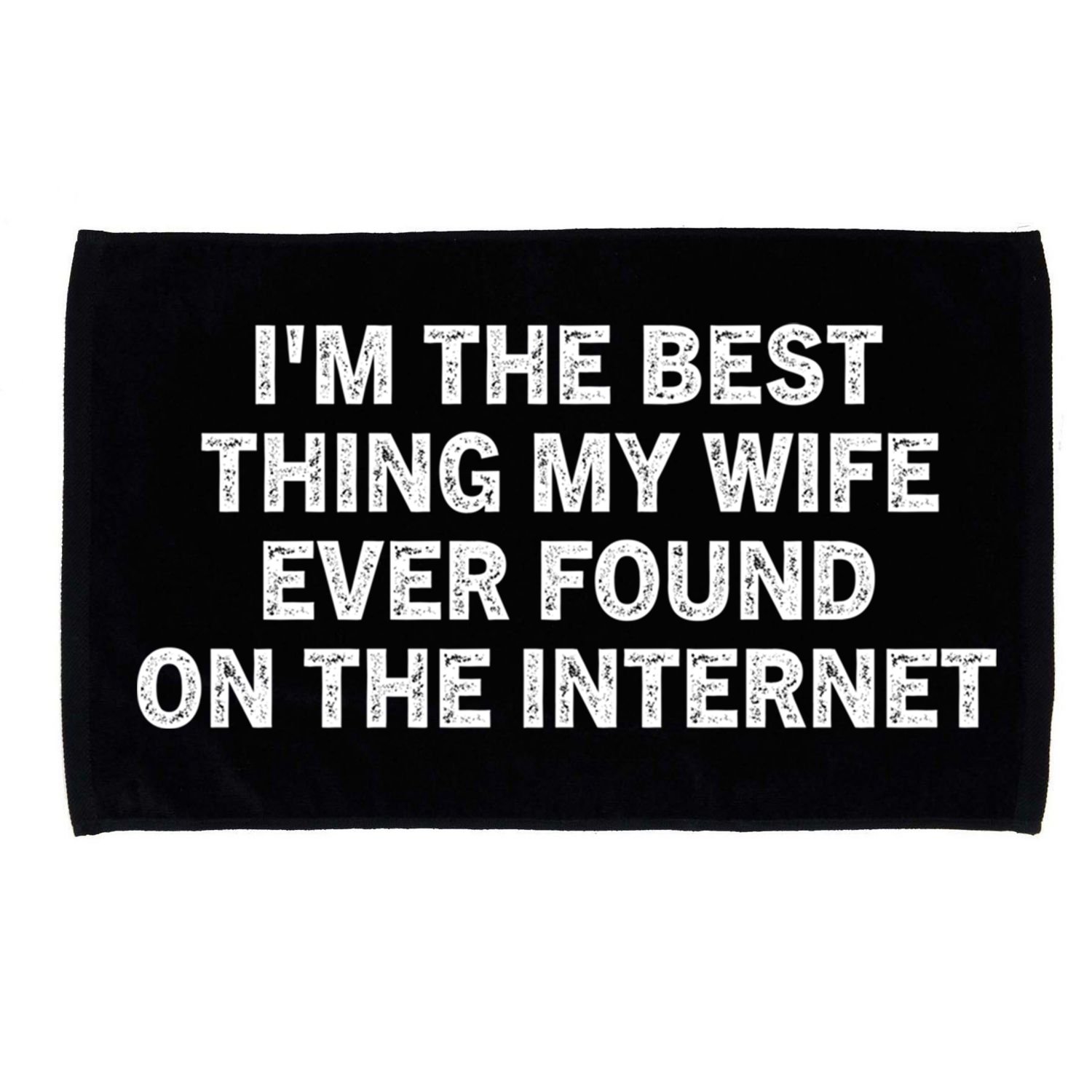I'm The Best Thing My Wife Ever Found On The Internet Cute Gift Microfiber Hand Towel