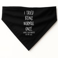 I Tried Being Normal Once Worst Two Minutes Of My Life Funny USA-Made Doggie Bandana