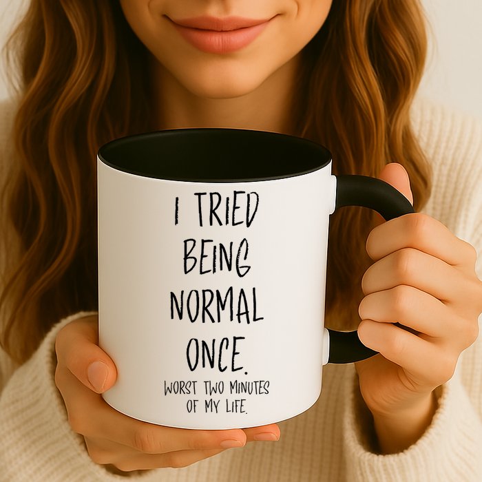 I Tried Being Normal Once Worst Two Minutes Of My Life Funny Mug