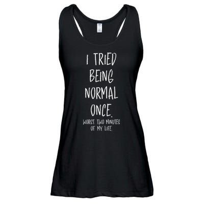 I Tried Being Normal Once Worst Two Minutes Of My Life Funny Ladies Essential Flowy Tank