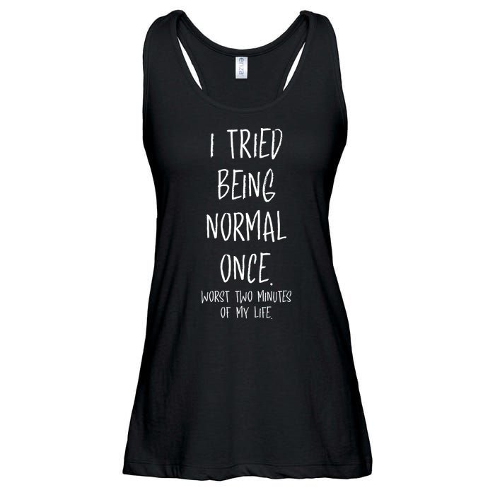 I Tried Being Normal Once Worst Two Minutes Of My Life Funny Ladies Essential Flowy Tank
