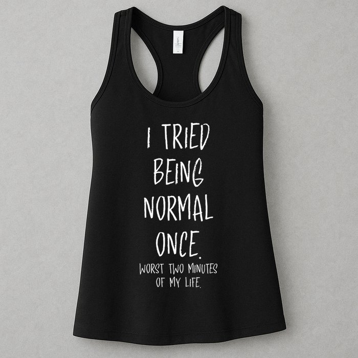 I Tried Being Normal Once Worst Two Minutes Of My Life Funny Womens Tank Top