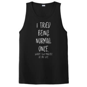 I Tried Being Normal Once Worst Two Minutes Of My Life Funny PosiCharge Competitor Tank