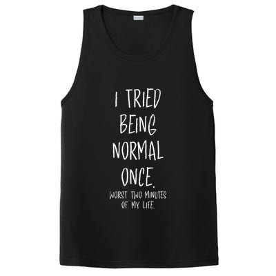 I Tried Being Normal Once Worst Two Minutes Of My Life Funny PosiCharge Competitor Tank