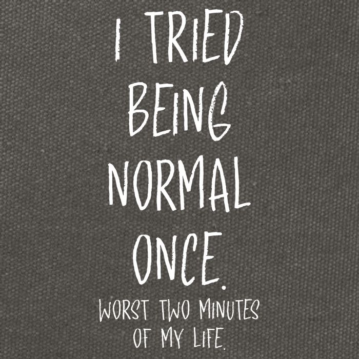 I Tried Being Normal Once Worst Two Minutes Of My Life Funny Cotton Canvas Backpack