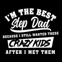 I'm The Best Step Dad Funny Father's Day Slogan Gift Sustainable Bucket Hat
