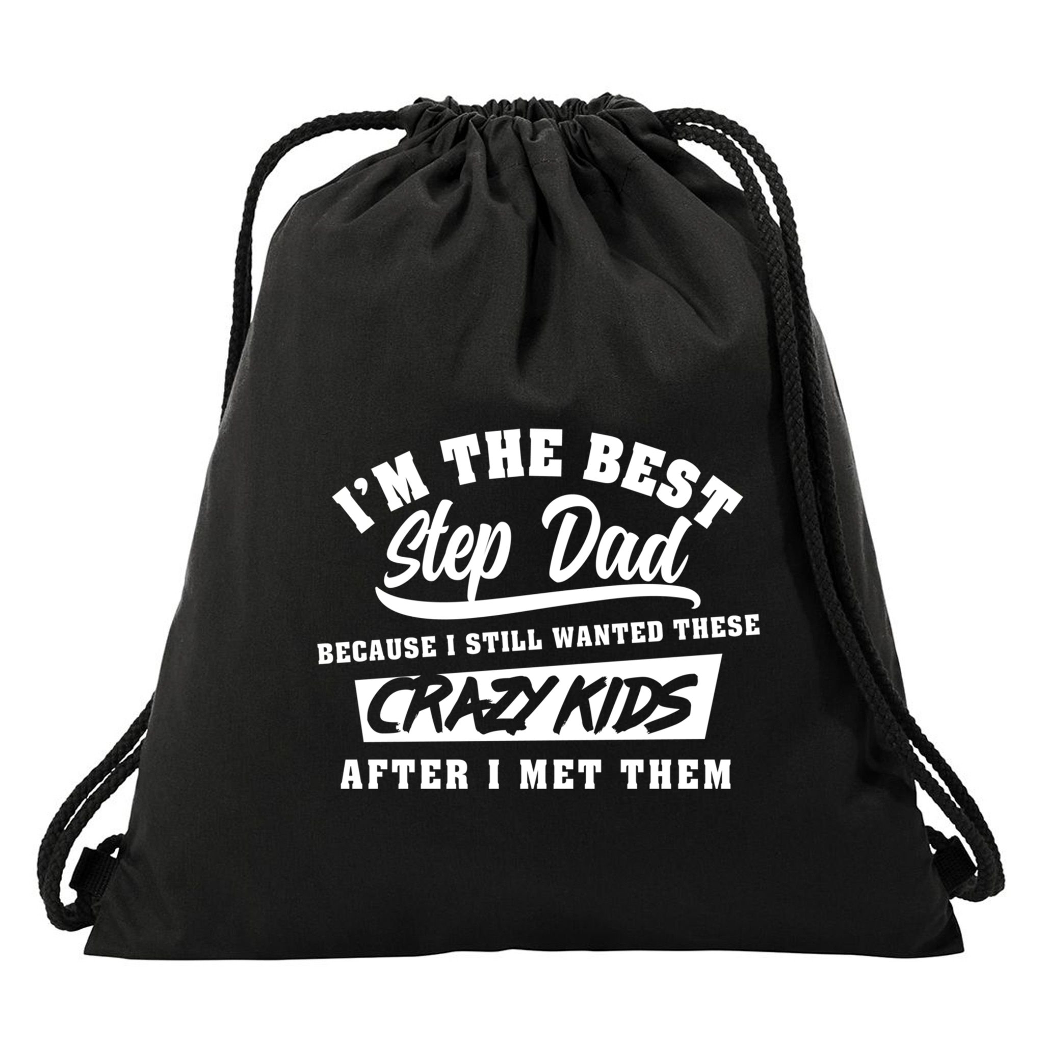 I'm The Best Step Dad Funny Father's Day Slogan Gift Drawstring Bag