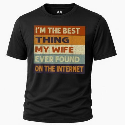 I'm The Best Thing My Wife Ever Found On The Internet trending Performance Shirt