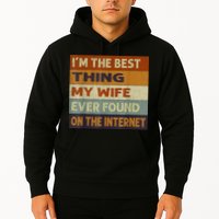 I'm The Best Thing My Wife Ever Found On The Internet trending Hoodie