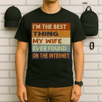 I'm The Best Thing My Wife Ever Found On The Internet trending T-Shirt