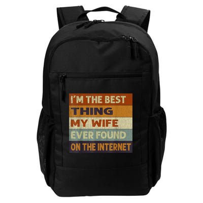 I'm The Best Thing My Wife Ever Found On The Internet trending Backpack