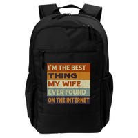 I'm The Best Thing My Wife Ever Found On The Internet trending Backpack