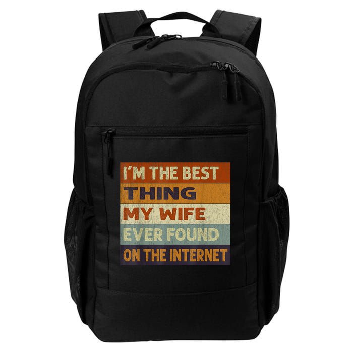 I'm The Best Thing My Wife Ever Found On The Internet trending Backpack