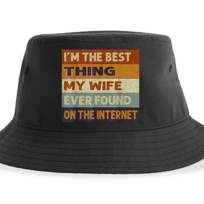 I'm The Best Thing My Wife Ever Found On The Internet trending Sustainable Bucket Hat