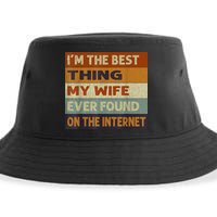 I'm The Best Thing My Wife Ever Found On The Internet trending Sustainable Bucket Hat