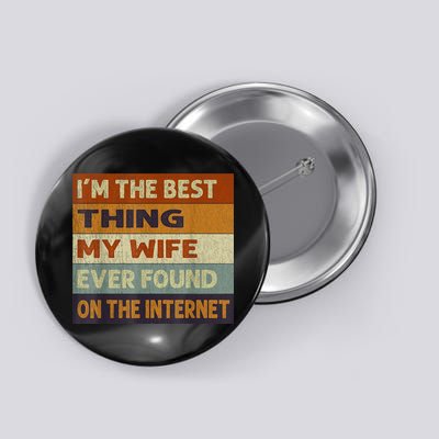 I'm The Best Thing My Wife Ever Found On The Internet trending Button