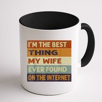 I'm The Best Thing My Wife Ever Found On The Internet trending Mug