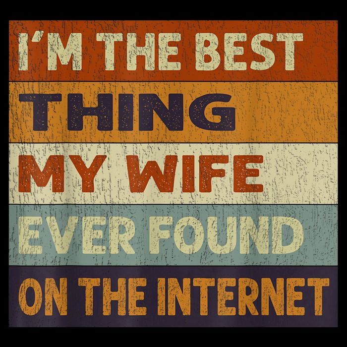 I'm The Best Thing My Wife Ever Found On The Internet trending Drawstring Bag