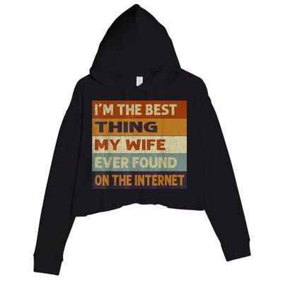 I'm The Best Thing My Wife Ever Found On The Internet trending Crop Fleece Hoodie