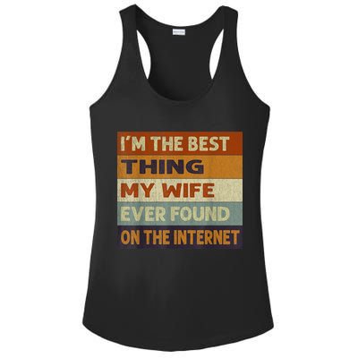 I'm The Best Thing My Wife Ever Found On The Internet trending Ladies PosiCharge Competitor Racerback Tank