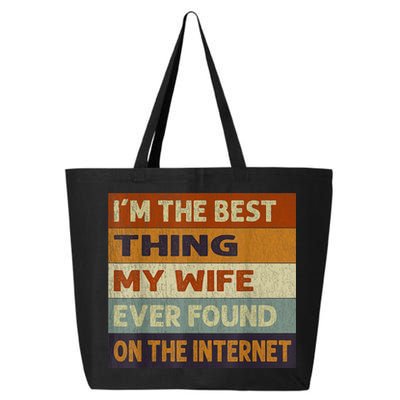 I'm The Best Thing My Wife Ever Found On The Internet trending 25L Jumbo Tote