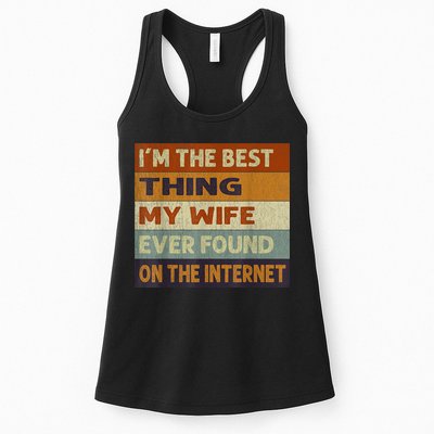 I'm The Best Thing My Wife Ever Found On The Internet trending Womens Tank Top