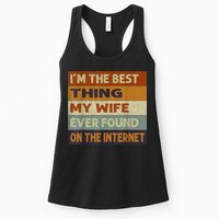 I'm The Best Thing My Wife Ever Found On The Internet trending Womens Tank Top