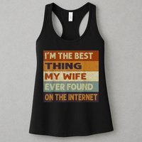 I'm The Best Thing My Wife Ever Found On The Internet trending Womens Tank Top