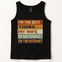 I'm The Best Thing My Wife Ever Found On The Internet trending Tank Top