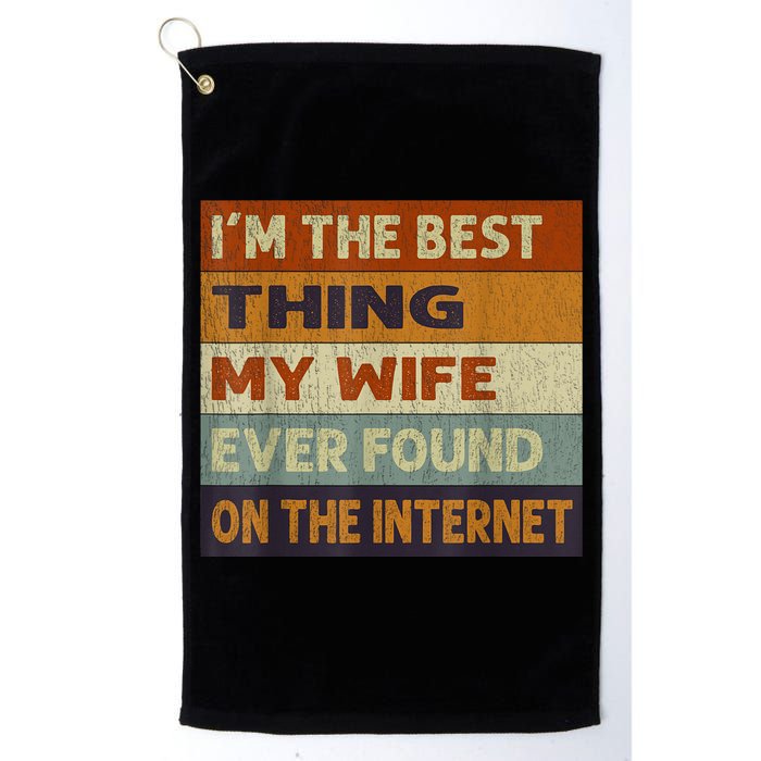 I'm The Best Thing My Wife Ever Found On The Internet trending Golf Towel