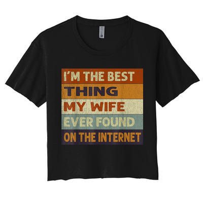I'm The Best Thing My Wife Ever Found On The Internet trending Crop Top